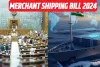 मर्चेंट शिपिंग बिल 2024: पास होने के बाद क्या होगा? जानें कब से लागू होंगे नए नियम