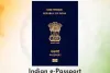 Passport Online Application: भारत में e-Passport सेवा शुरू, यात्रियों को मिलेगा ज्यादा सुरक्षा और स्पीड