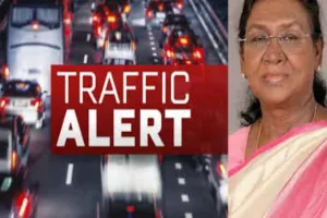 राष्ट्रपति के रांची दौरे से ट्रैफिक में व्यापक बदलाव, ऑटो-टोटो रूट प्रतिबंधित; वैकल्पिक मार्गों का करें उपयोग
