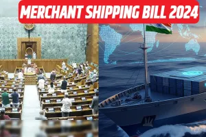 मर्चेंट शिपिंग बिल 2024: पास होने के बाद क्या होगा? जानें कब से लागू होंगे नए नियम